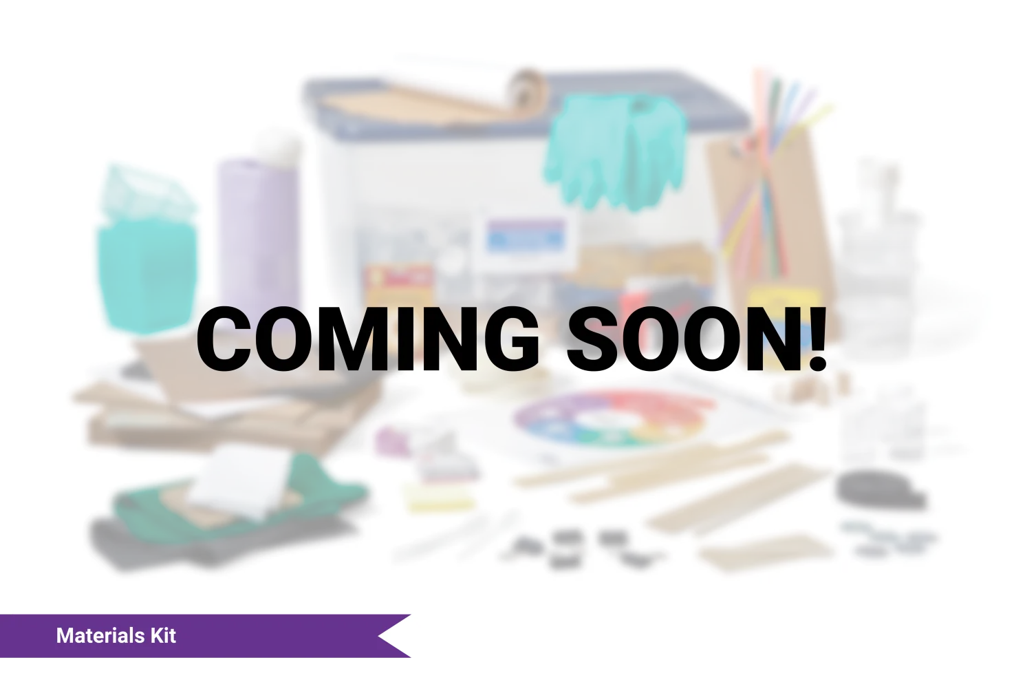 Materials Kit Coming Soon!